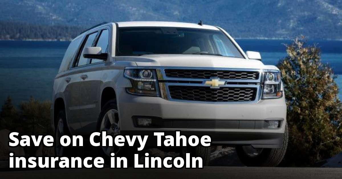 Best Chevy Tahoe Insurance in Lincoln, NE