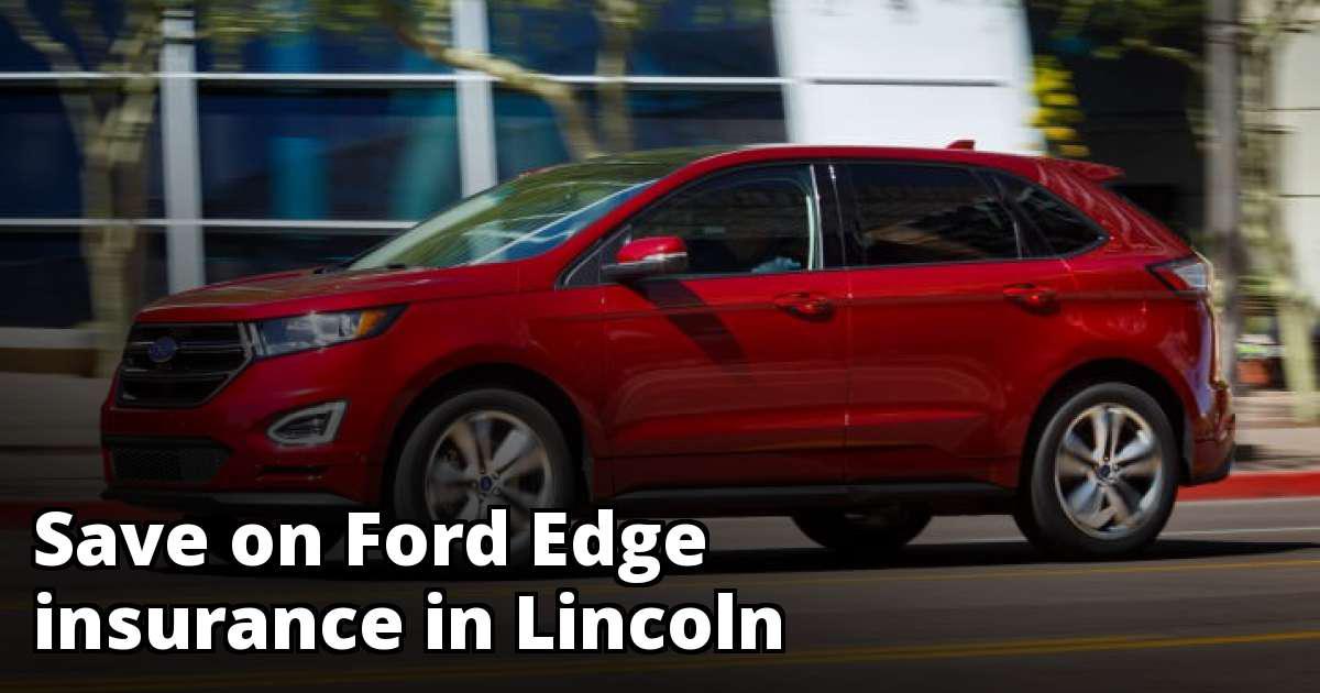 Ford Edge Insurance Rate Quotes in Lincoln, NE
